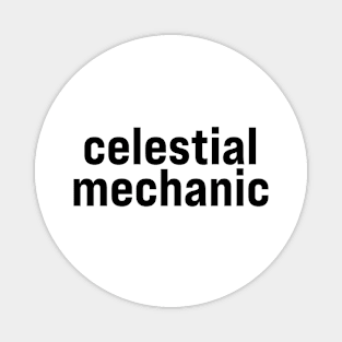 Celestial Mechanic Magnet